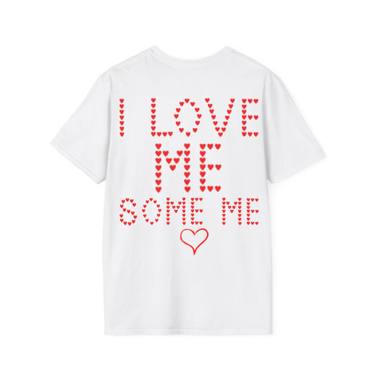 'I LOVE ME SOME ME' T-Shirts